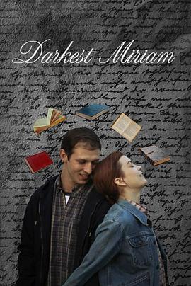 萌妹社《至暗米里亚姆 Darkest Miriam》免费在线观看